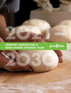 The Vermont Sustainable Jobs Fund through its Farm to Plate Initiative and the Vermont Agency of Agriculture, Food and Markets release the Vermont Agriculture and Food System Strategic Plan 2021-2030.